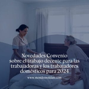 Novedades del Convenio sobre el trabajo decente para las trabajadoras y los trabajadores domésticos
