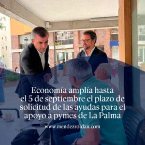 Economía amplía hasta el 5 de septiembre el plazo de solicitud de las ayudas para el apoyo a pymes de La Palma