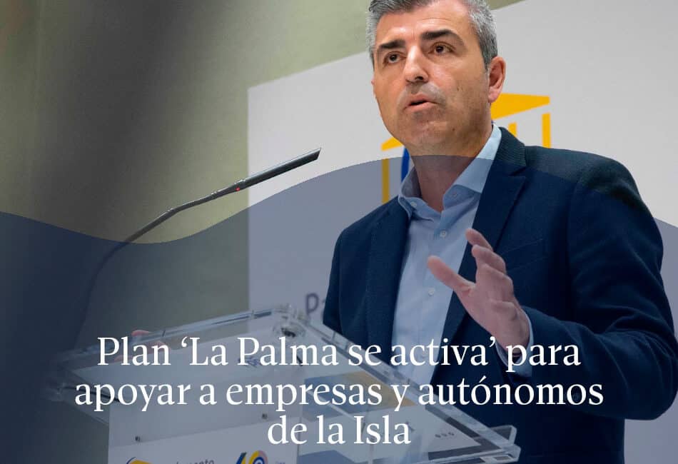 Plan ‘La Palma se activa’ para apoyar a empresas y autónomos de la Isla