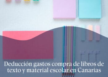 Deducción gastos compra de libros de texto y material escolar en Canarias