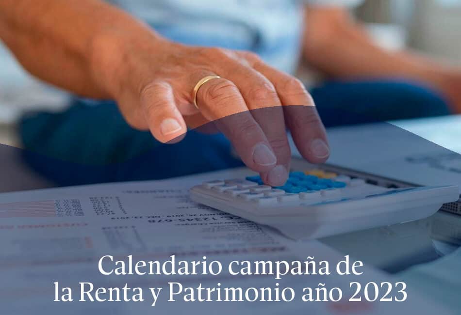 Calendario campaña Declaración de la Renta y Patrimonio 2023