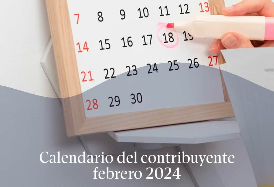 Calendario del contribuyente febrero 2024