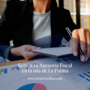 Somos tu Asesoría Fiscal en la isla de La Palma