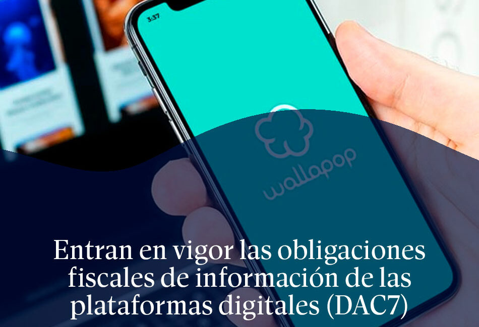 Entran en vigor las obligaciones fiscales de información de las plataformas digitales (DAC7)