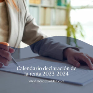 Calendario de la declaración de la renta 2023-2024.