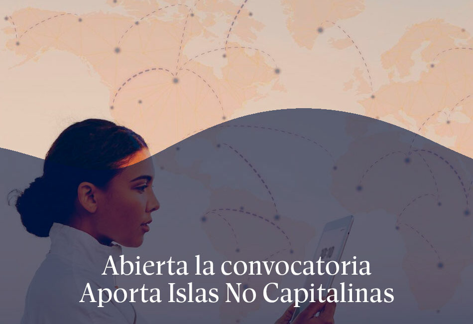 Abierta la convocatoria Aporta Islas No Capitalinas