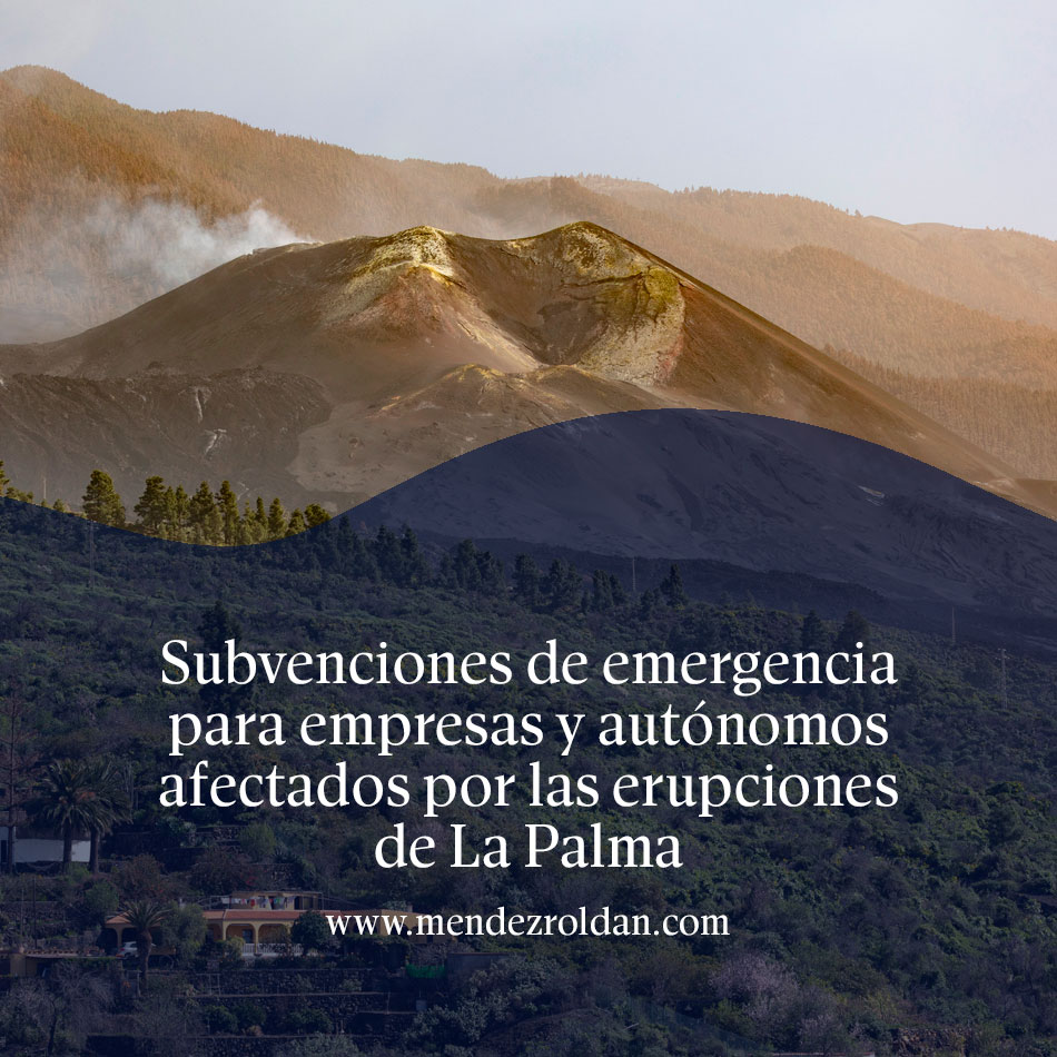 Subvenciones de emergencia para empresas y autónomos afectados por las erupciones volcánicas en La Palma