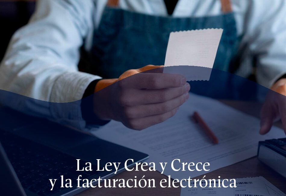 La Ley Crea y Crece y la facturación electrónica