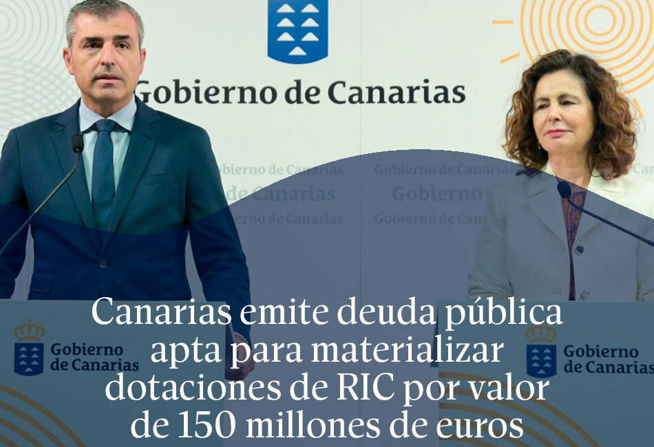 Canarias emite deuda pública apta para materializar dotaciones de RIC por valor de 150 millones de euros