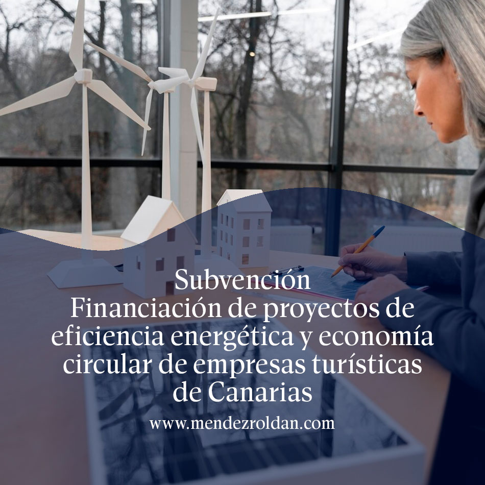 Subvención: Financiación de proyectos de eficiencia energética y economía circular de empresas turísticas de Canarias